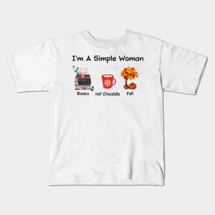 I'm A Simple Woman Books Hot Chocolate And Fall Kids T-Shirt